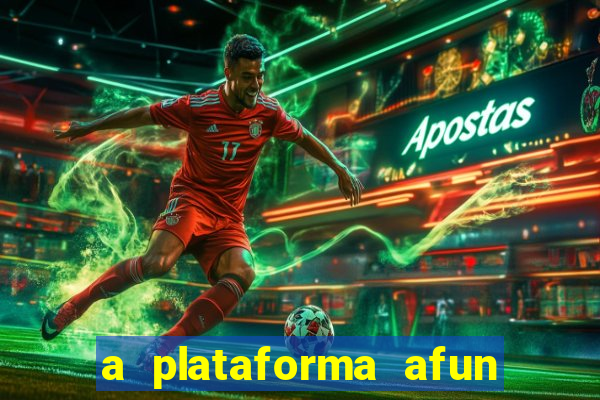 a plataforma afun paga mesmo